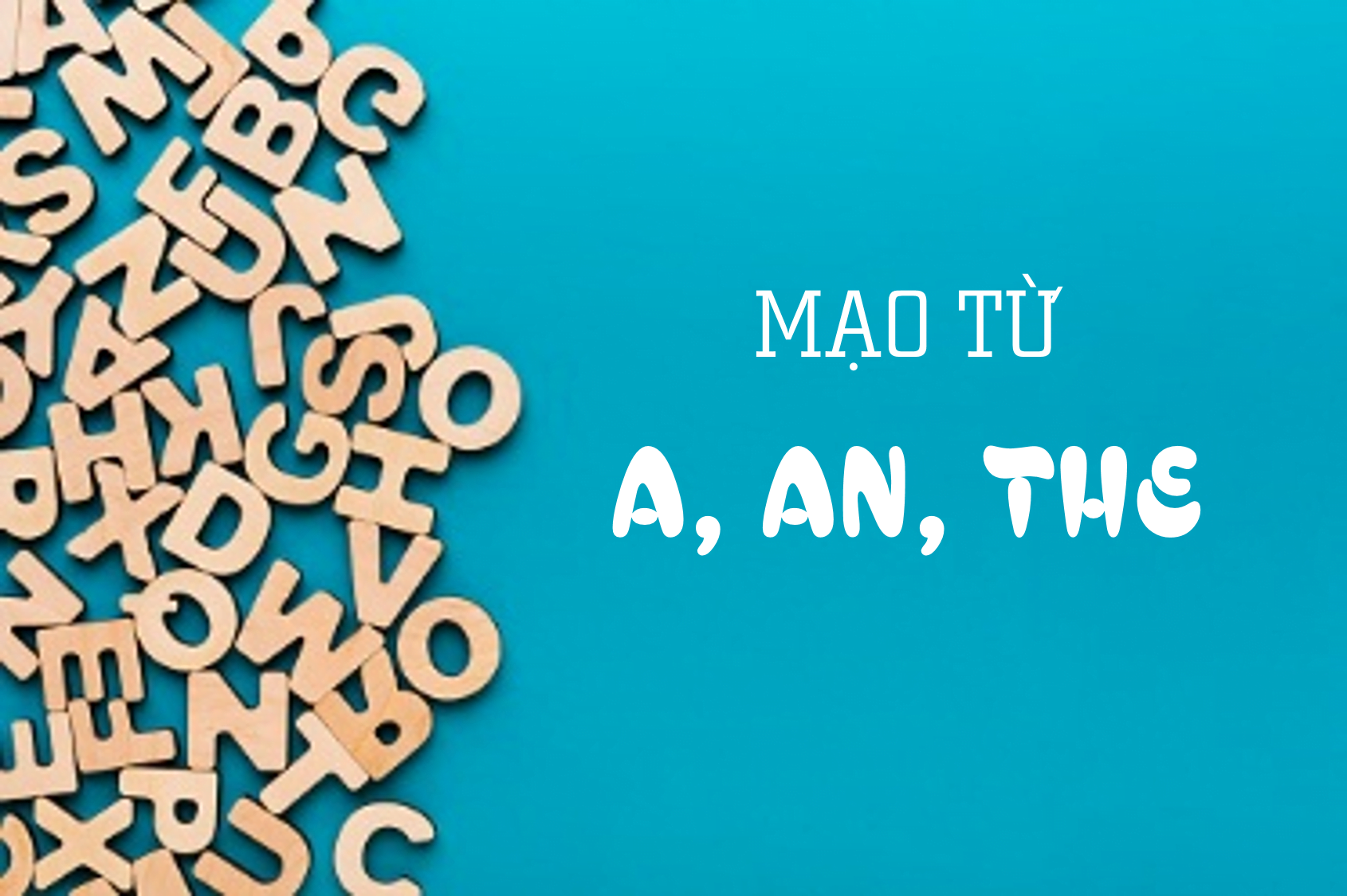 Mạo từ a, an, the