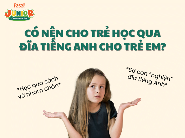 Có nên cho con học qua đĩa học tiếng Anh cho trẻ em?