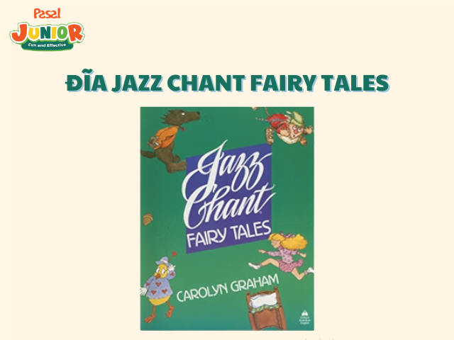 Đĩa Jazz Chant Fairy Tales cùng các câu chuyện hấp dẫn