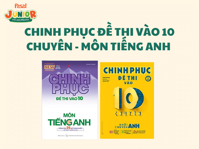 Chinh phục đề thi vào 10 chuyên - Môn tiếng Anh 