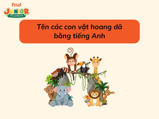 Tên các con vật hoang dã bằng tiếng Anh