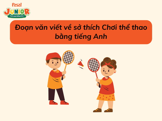 Bài mẫu viết về sở thích Chơi thể thao