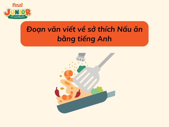 Bài mẫu viết về sở thích Nấu ăn bằng tiếng Anh