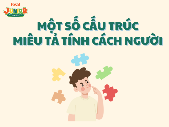 Một số cấu trúc miêu tả tính cách người 